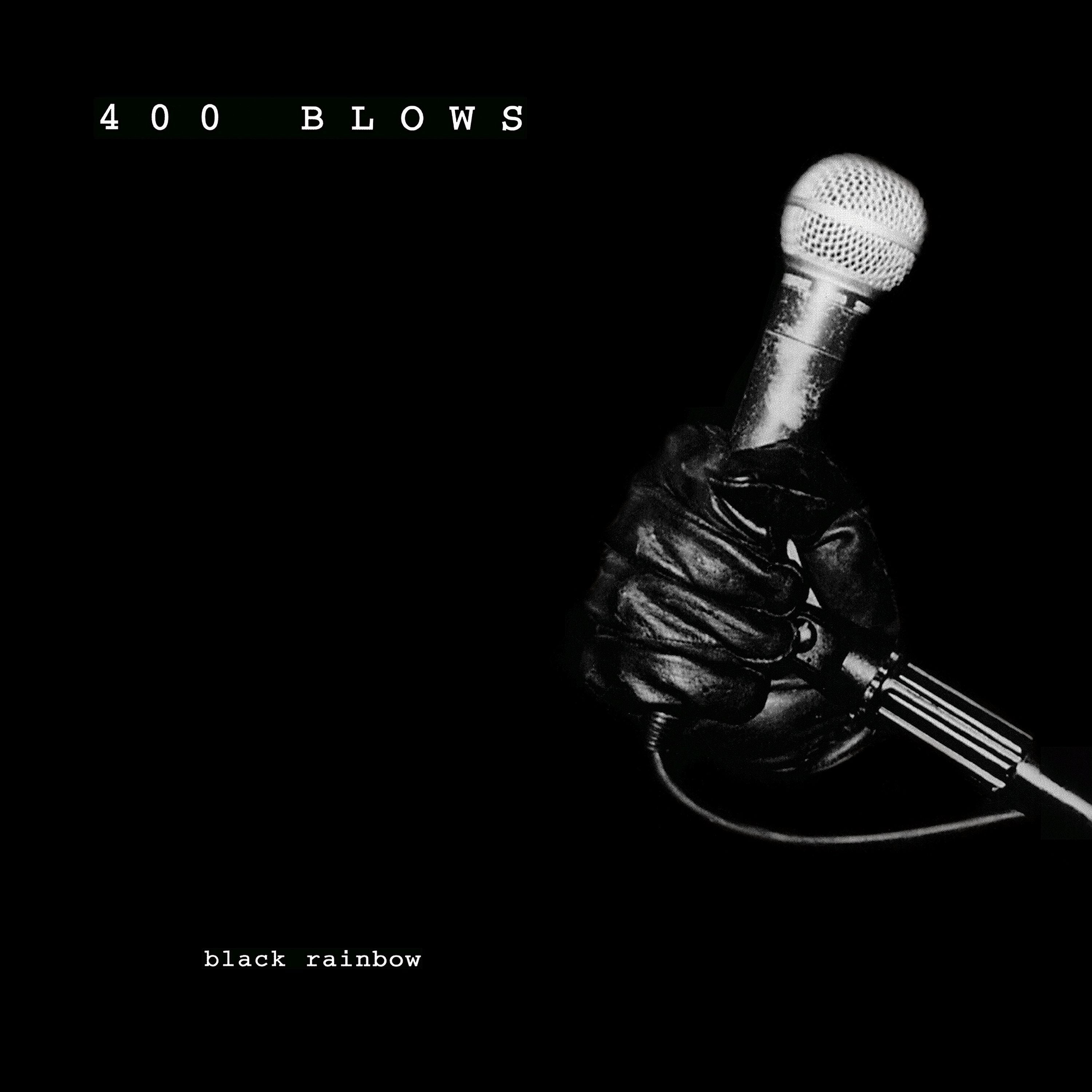 400 BLOWS - BLACK RAINBOW