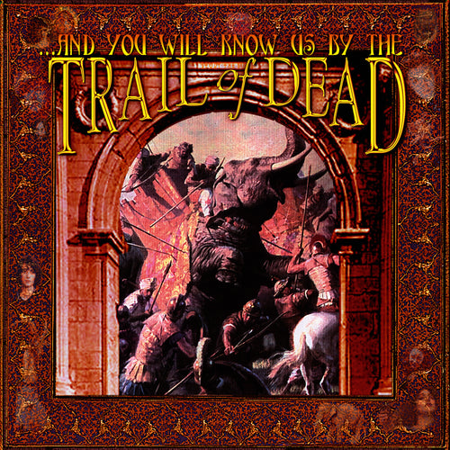 & YOU WILL KNOW US BY THE TRAIL OF DEAD - & YOU WILL KNOW US BY THE TRAIL OF DEAD